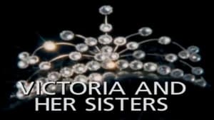 Victoria and Her Sisters (1830 - 1910)