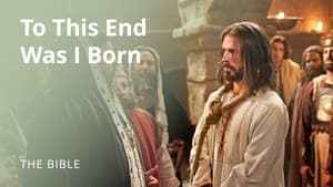 Jesus Christ | To This End Was I Born