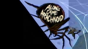 Along Came Arachnoid