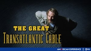 The Great Transatlantic Cable