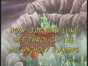 How Jim and Luke Get Through the Melancholy Swamps