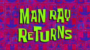 Man Ray Returns