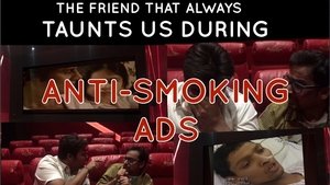 The friend that always taunts us during anti-smoking ads