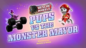 Rescue Wheels: Pups vs. the Monster Mayor