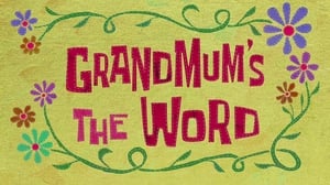 Grandmum's the Word