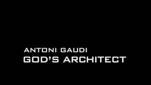 Antoni Gaudi: God's Architect