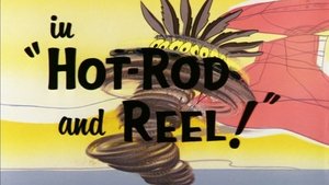 Hot-Rod and Reel!