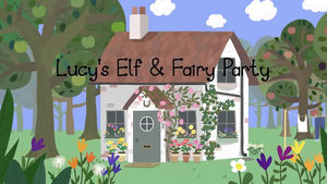 Lucy's Elf & Fairy Party