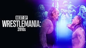 Best of WrestleMania in the 2010s