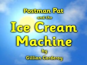 Postman Pat and the Ice Cream Machine