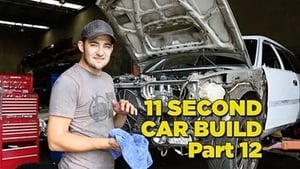 11 Second Car Build: Part 12