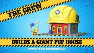 The Crew Builds a Giant Pup House