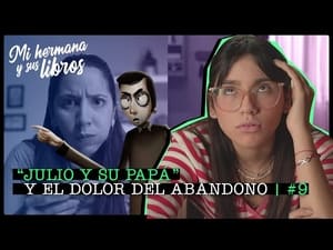 "Julio y su papá" y el dolor del abandono