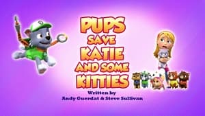 Pups Save Katie and Some Kitties