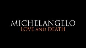 Michelangelo: Love and Death