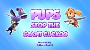 Pups Stop the Giant Cucko