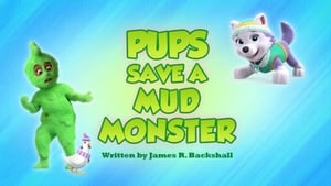 Pups Save a Mud Monster