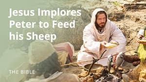 John 21 | Jesus Christ Implores Peter to "Feed My Sheep"