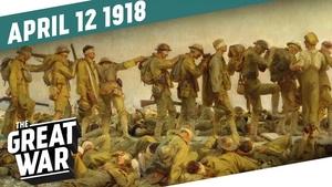 The Battle of La Lys - Operation Georgette - Week 194