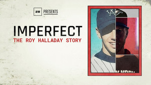 Imperfect: The Roy Halladay Story