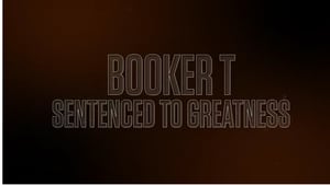 Booker T: Sentenced to Greatness