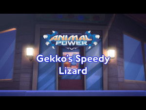 Animal Power: Gekko's Speedy Lizard