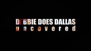 Debbie Does Dallas Uncovered