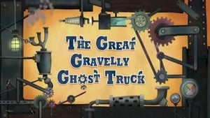 The Great Gravelly Ghost Truck