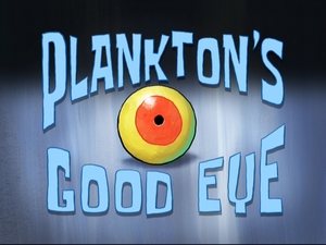 Plankton's Good Eye