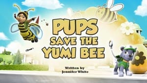 Pups Save the Yumi Bee