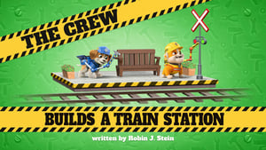 The Crew Builds a Train Station