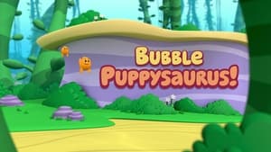 Bubble Puppysaurus!