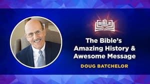 The Bible’s Amazing History and Awesome Message