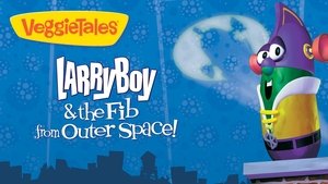 Larry-Boy! and the Fib from Outer Space!