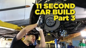 11 Second Car Build: Part 3