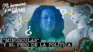 "Minúsculas" y el peso de la política