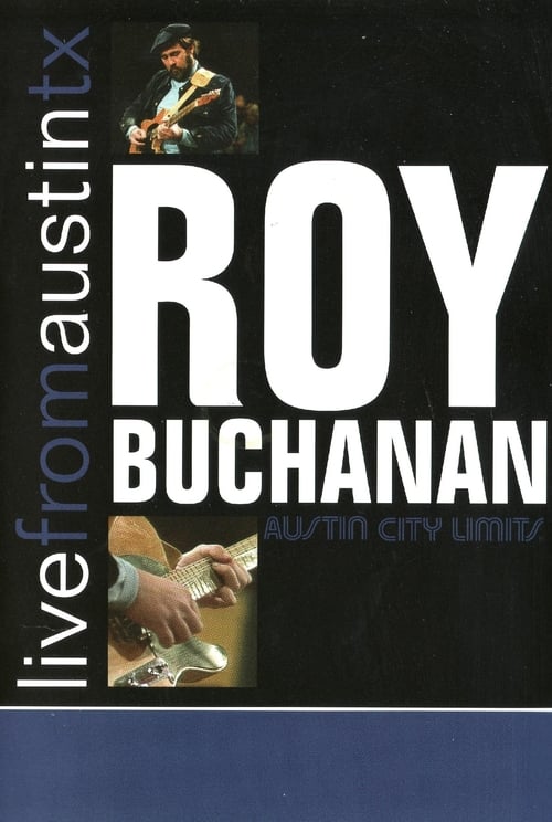 Roy Buchanan: Live from Austin, TX