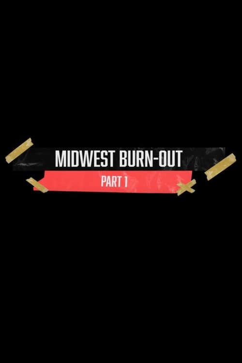 MIDWEST BURN-OUT