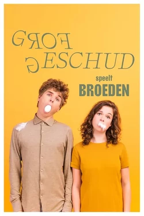 Grof Geschud: Broeden