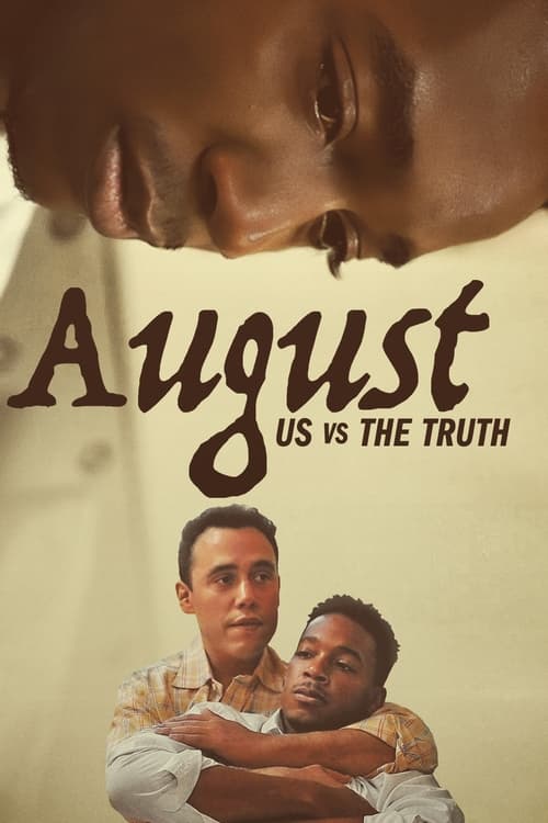 August: Us vs the Truth