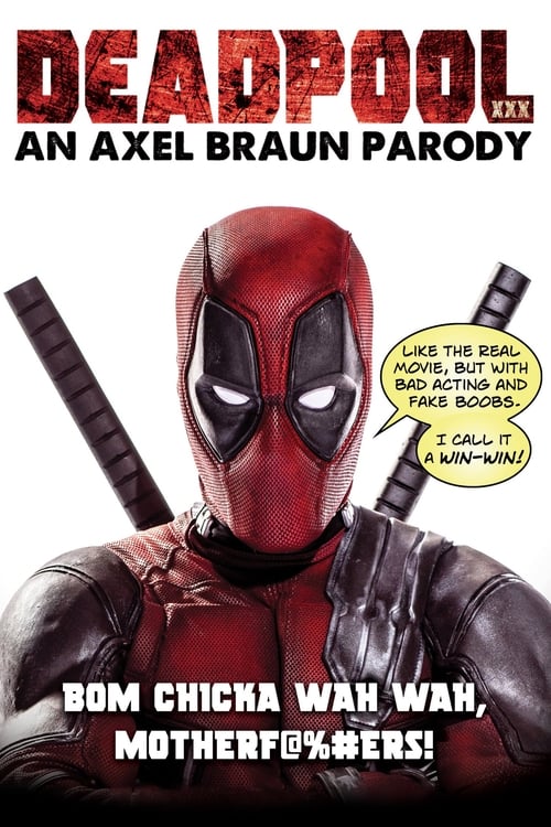 Deadpool XXX: An Axel Braun Parody