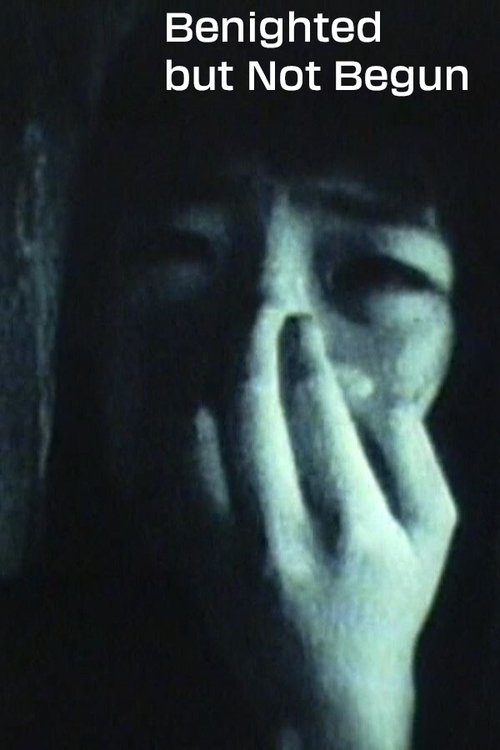 Benighted but Not Begun