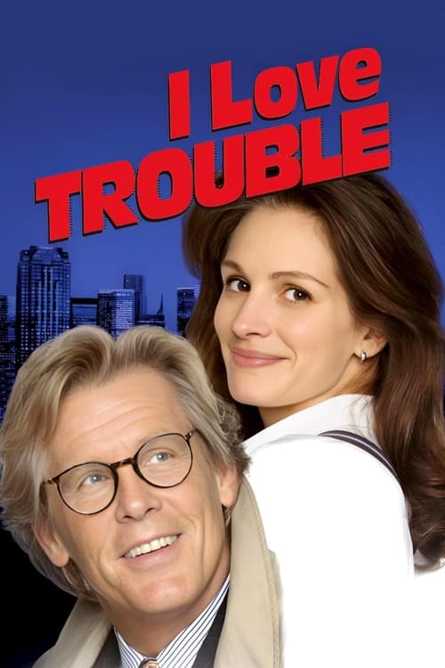 I Love Trouble