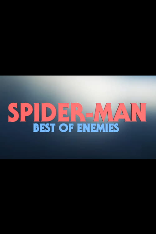 Spider-Man: Best Of Enemies