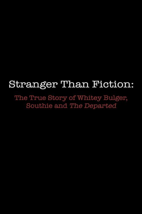 Stranger Than Fiction: The True Story of Whitey Bulger, Southie and 'The Departed'