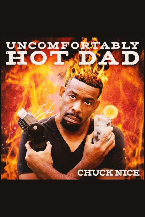 Chuck Nice: Uncomfortably Hot Dad