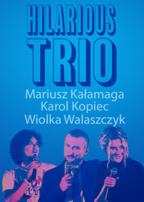 Mariusz Kałamaga, Karol Kopiec, Wiolka Walaszczyk, Hilarious Trio