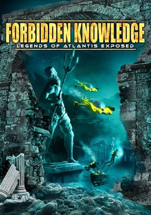 Forbidden Knowledge: Legends of Atlantis Exposed