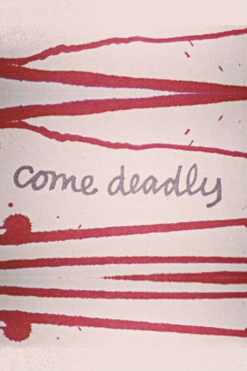 Come Deadly