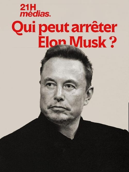 21h médias : Qui peut arrêter Elon Musk ?